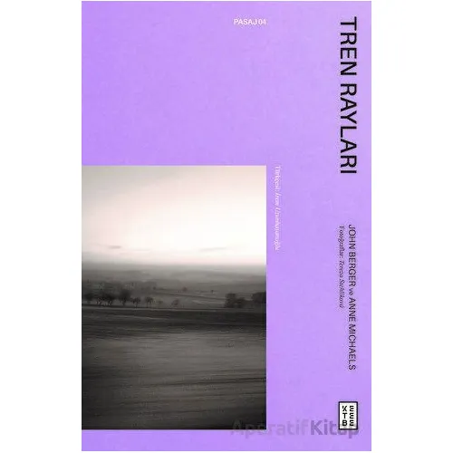 Tren Rayları - Anne Michaels - Ketebe Yayınları