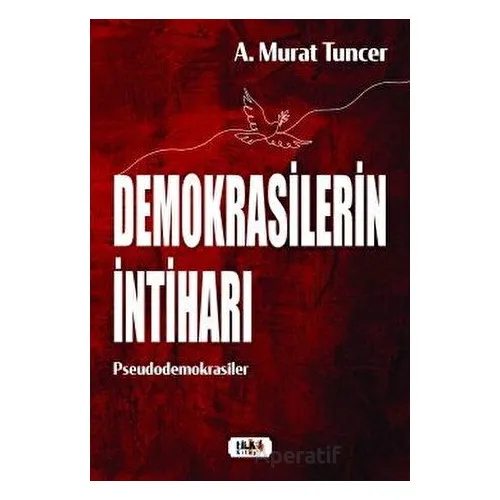 Demokrasilerin İntiharı - A. Murat Tuncer - Tilki Kitap