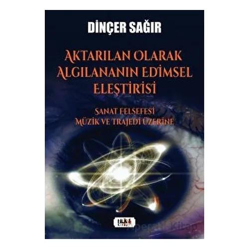 Aktarılan Olarak Algılananın Edimsel Eleştirisi –Sanat Felsefesi Müzik ve Trajedi Üzerine