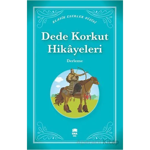Dede Korkut Hikayeleri - Kolektif - Ema Genç
