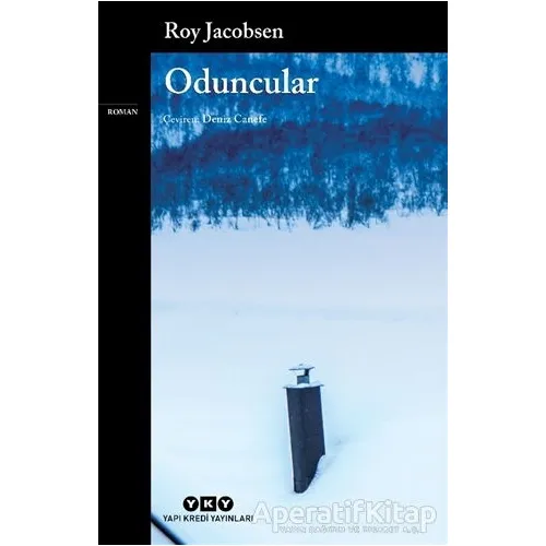 Oduncular - Roy Jacobsen - Yapı Kredi Yayınları