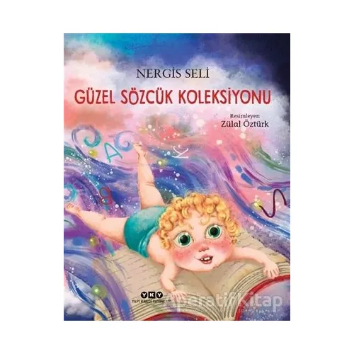 Güzel Sözcük Koleksiyonu - Nergis Seli - Yapı Kredi Yayınları