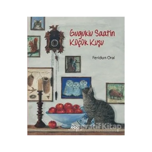 Guguklu Saatin Küçük Kuşu - Feridun Oral - Yapı Kredi Yayınları