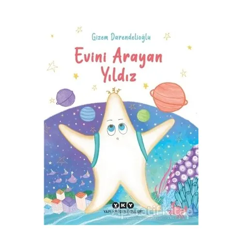 Evini Arayan Yıldız - Gizem Darendelioğlu - Yapı Kredi Yayınları