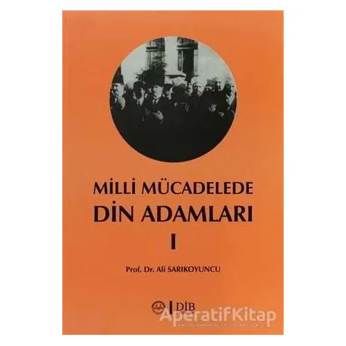 Milli Mücadelede Din Adamları 1 - Ali Sarıkoyuncu - Diyanet İşleri Başkanlığı
