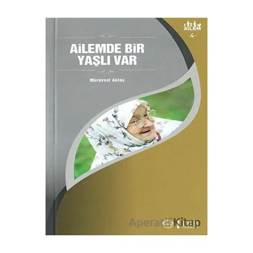 Ailemde Bir Yaşlı Var Ailem 4 - Mürüvvet Aktaş - Diyanet İşleri Başkanlığı