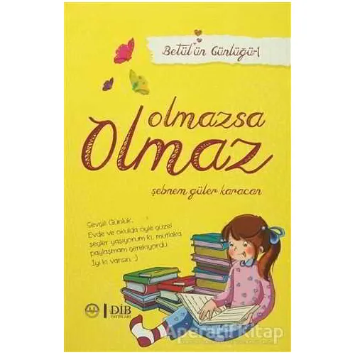 Olmazsa Olmaz - Betülün Günlüğü 1 - Şebnem Güler Karacan - Diyanet İşleri Başkanlığı