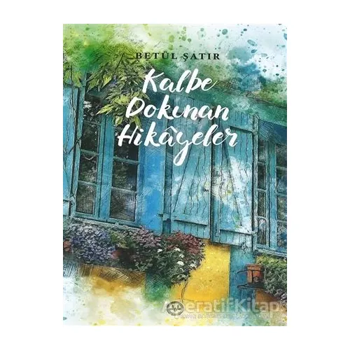Kalbe Dokunan Hikayeler - Betül Şatır - Diyanet İşleri Başkanlığı