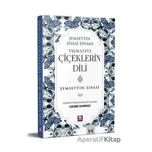 Tasavvufta Çiçeklerin Dili - Şemsettin Sivasi - Menekşe Kitap