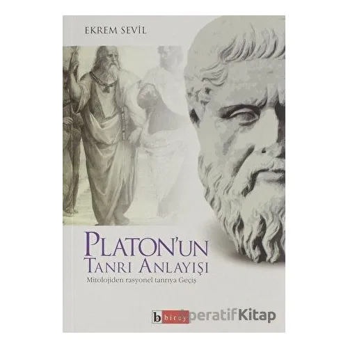 Platonun Tanrı Anlayışı - Ekrem Sevil - Birey Yayıncılık
