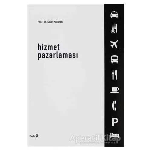 Hizmet Pazarlaması - Kasım Karahan - Beta Yayınevi