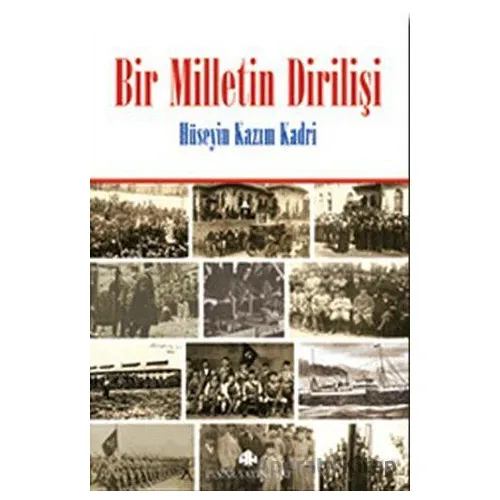 Bir Milletin Dirilişi - Hüseyin Kazım Kadri - Pınar Yayınları