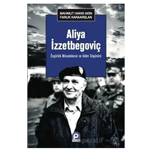 Aliya İzzetbegoviç - Faruk Karaarslan - Pınar Yayınları