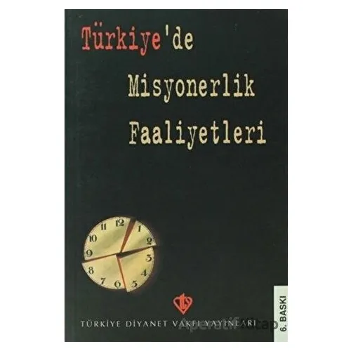 Türkiyede Misyonerlik Faaliyetleri - Kolektif - Türkiye Diyanet Vakfı Yayınları