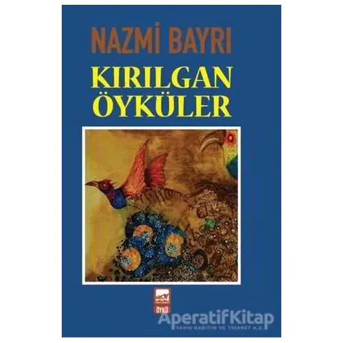 Kırılgan Öyküler - Nazmi Bayrı - Broy Yayınları