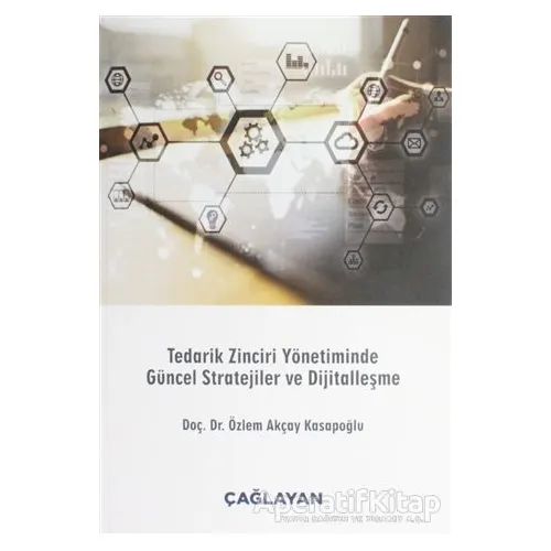 Tedarik Zinciri Yönetiminde Güncel Stratejiler ve Dijitalleşme