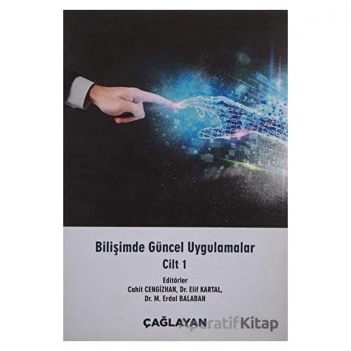 Bilişimde Güncel Uygulamalar Cilt 1 - Cahit Cengizhan - Çağlayan Kitabevi