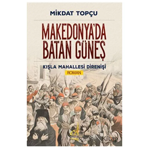 Makedonyada Batan Güneş - Mikdat Topçu - Boğaziçi Yayınları