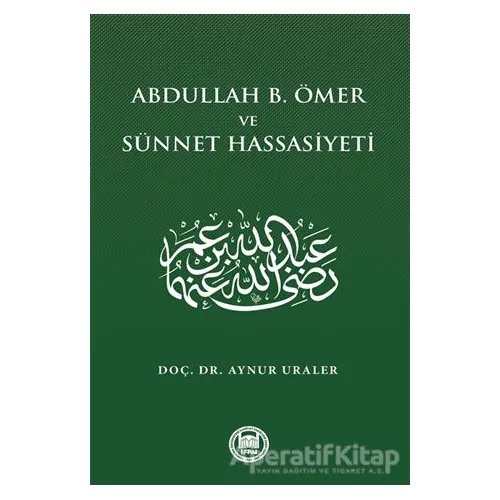 Abdullah B. Ömer ve Sünnet Hassasiyeti