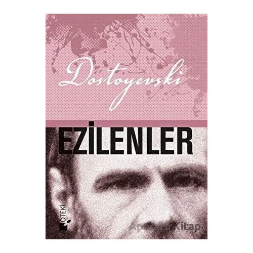 Ezilenler - Fyodor Mihayloviç Dostoyevski - Öteki Yayınevi