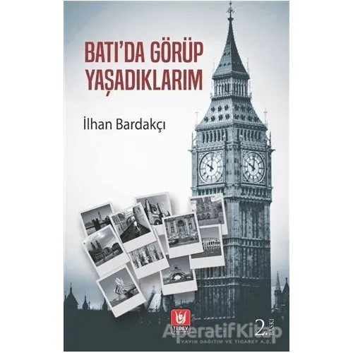 Batı’da Görüp Yaşadıklarım - İlhan Bardakçı - Tedev Yayınları