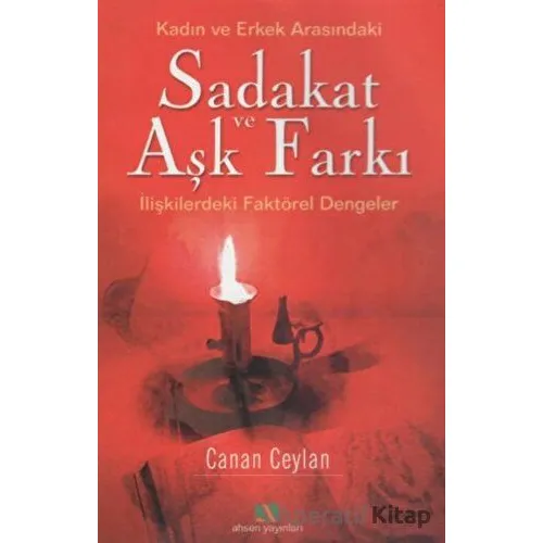 Sadakat ve Aşk Farkı - Meryem Canan Ceylan - Ahsen Yayınları