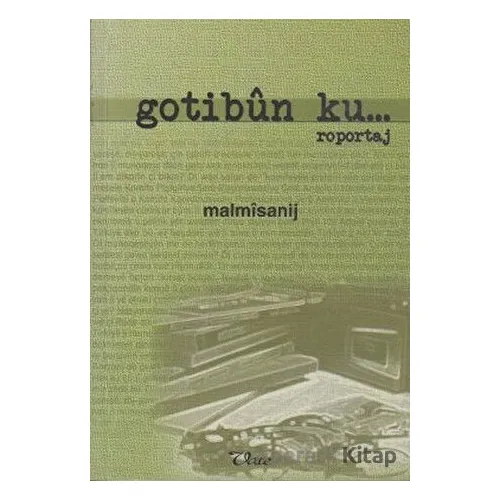 Gotibun Ku... - M. Malmısanij - Vate Yayınevi