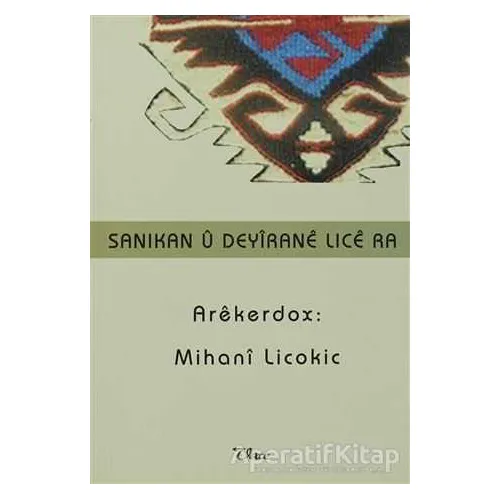 Sanıkan u Deyırane Lıce ra - Mihani Licokic - Vate Yayınevi