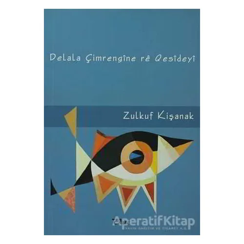Delale Çimrengıne re Qesıdeyı - Zulkuf Kişanak - Vate Yayınevi