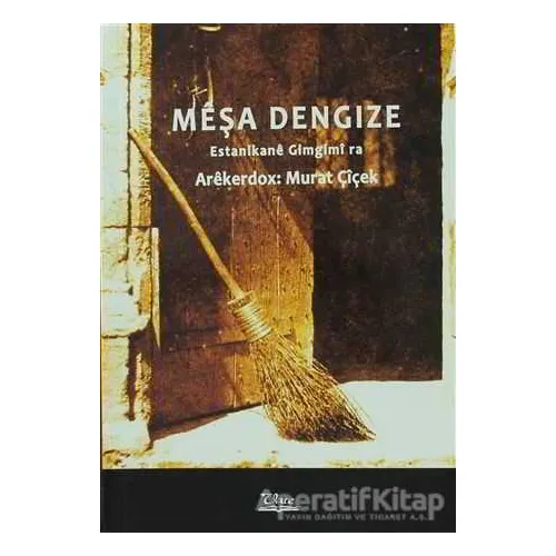 Meşa Dengize - Murat Çiçek - Vate Yayınevi