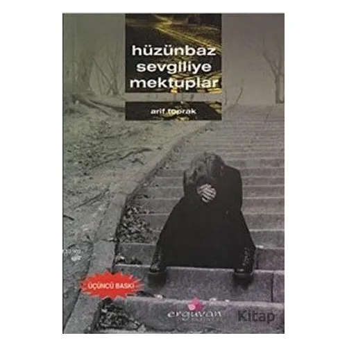 Hüzünbaz Sevgiliye Mektuplar - Arif Toprak - Erguvan Yayınevi