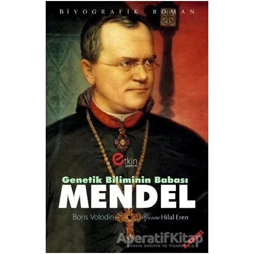 Genetik Bilimin Babası - Mendel - Boris Volodin - Etkin Yayınevi