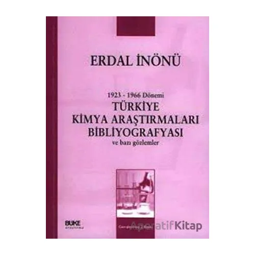 1923-1966 Dönemi Türkiye Kimya Araştırmaları Bibliyografyası ve Bazı Gözlemler