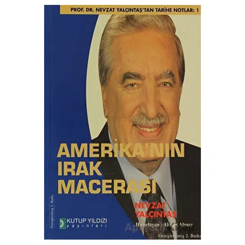 Amerika’nın Irak Macerası - Nevzat Yalçıntaş - Kutup Yıldızı Yayınları