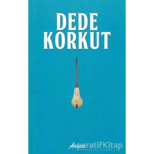 Dede Korkut - Gökalp Şeref Yakupoğlu - Armoni Yayıncılık