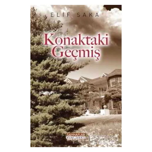 Konaktaki Geçmiş - Elif Saka - Sahhaflar Kitap Sarayı