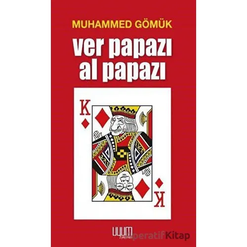 Ver Papazı Al Papazı - Muhammed Gömük - Uyum Yayınları