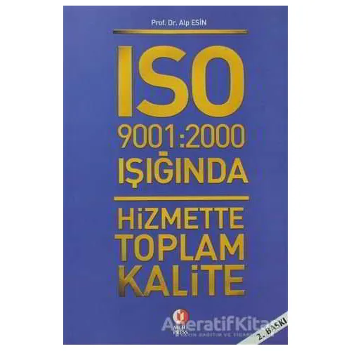 ISO 9001: 2000 Işığında Hizmette Toplam Kalite - Alp Esin - ODTÜ Geliştirme Vakfı Yayıncılık