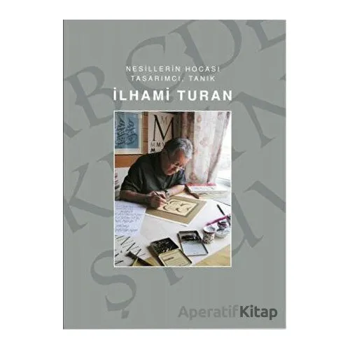 İlhami Turan - Nesillerin Hocası Tasarımcı, Tanık - Kolektif - Alternatif Yayıncılık