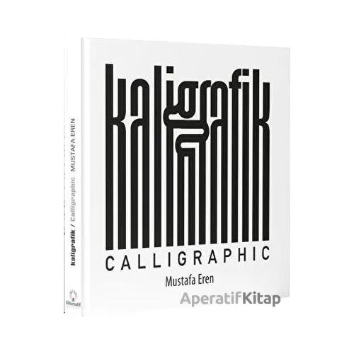 Kaligrafik - Calligraphic - Mustafa Eren - Alternatif Yayıncılık