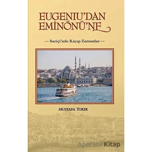 Eugeniudan Eminönüne - Mustafa Yoker - Alternatif Yayıncılık
