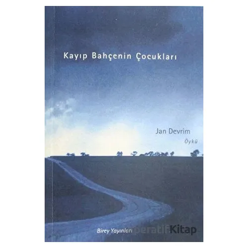 Kayıp Bahçenin Çocukları - Jan Devrim - Birey Yayıncılık