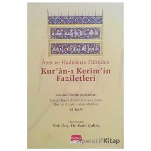 Ayet ve Hadislerin Dilinden Kuran-ı Kerimin Faziletleri - Fatih Çollak - Üsküdar Yayınevi