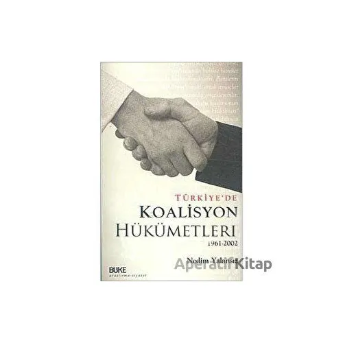 Türkiyede Koalisyon Hükümetleri 1961-2002 - Nedim Yalansız - Büke Yayınları