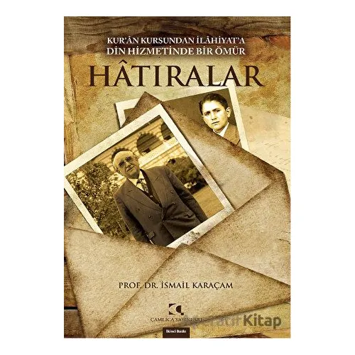 Hatıralar - İsmail Karaçam - Çamlıca Yayınları