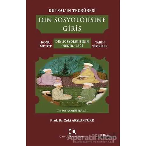 Din Sosyolojisine Giriş - Zeki Arslantürk - Çamlıca Yayınları