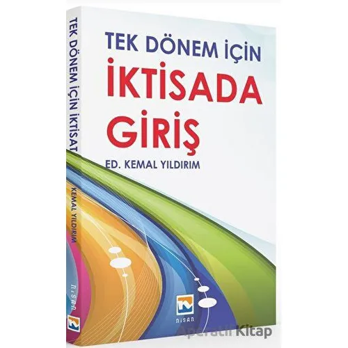 Tek Dönem İçin İktisada Giriş - Selim Yıldırım - Nisan Kitabevi