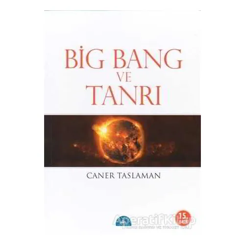 Big Bang ve Tanrı - Caner Taslaman - İstanbul Yayınevi