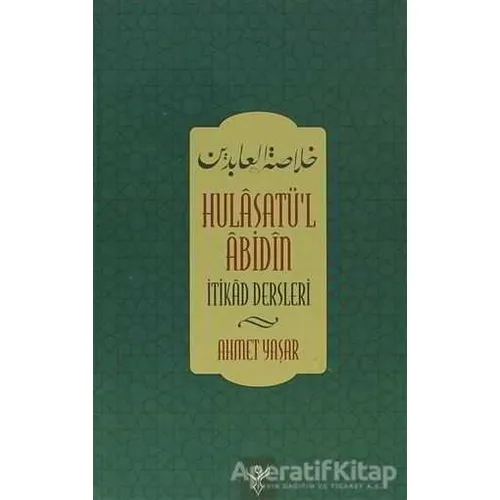 Hulasatül Abidin - Ahmet Yaşar - Kalem Yayınevi