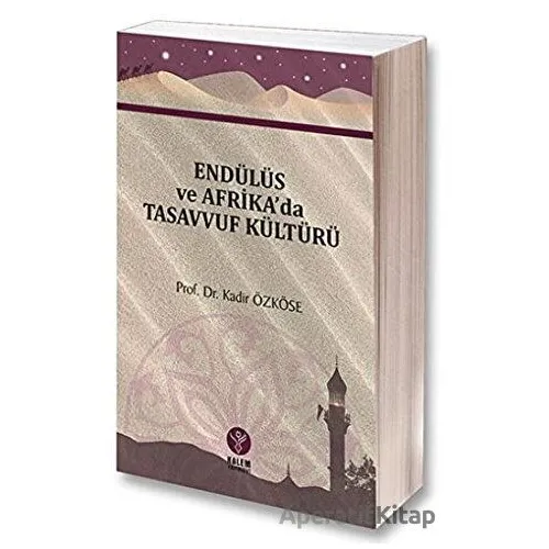 Endülüs ve Afrikada Tasavvuf Kültürü - Kadir Özköse - Kalem Yayınevi